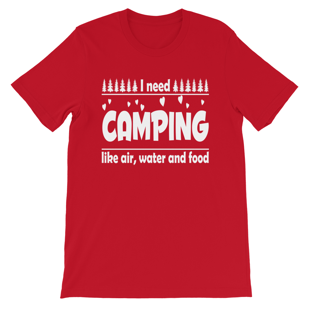 I need Camping | Unisex T-Shirt