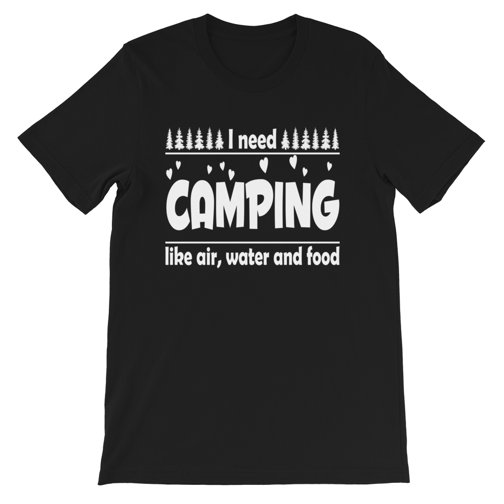 I need Camping | Unisex T-Shirt