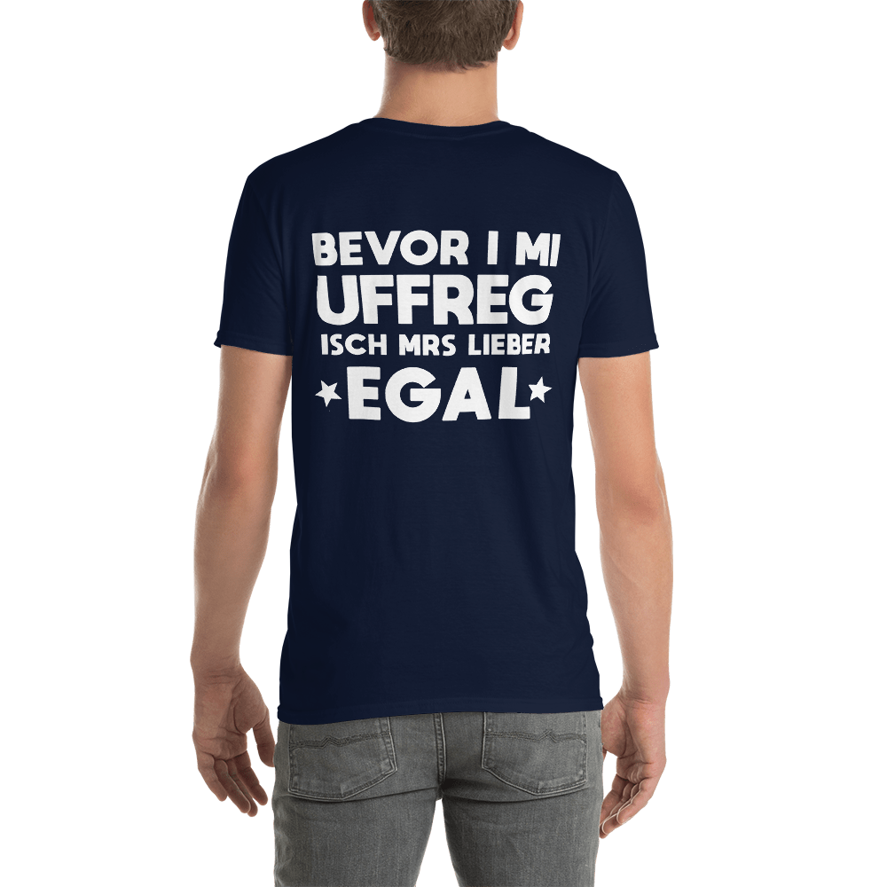 Bevor i mi uffreg | Unisex T-Shirt Rückendruck