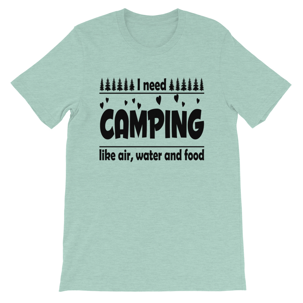 I need Camping | Unisex T-Shirt