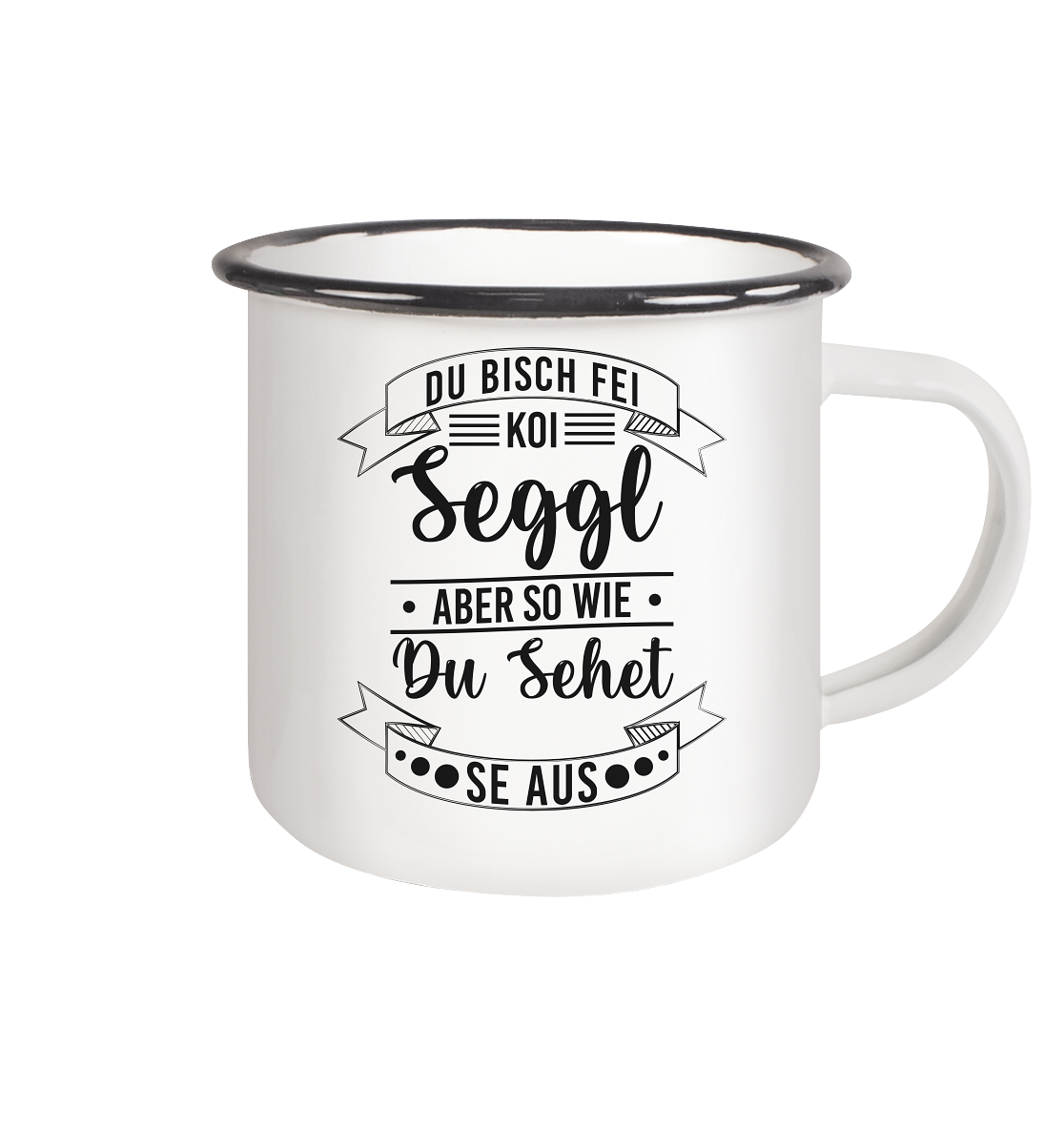 Du Bisch Fei Koi Seggl | Tasse