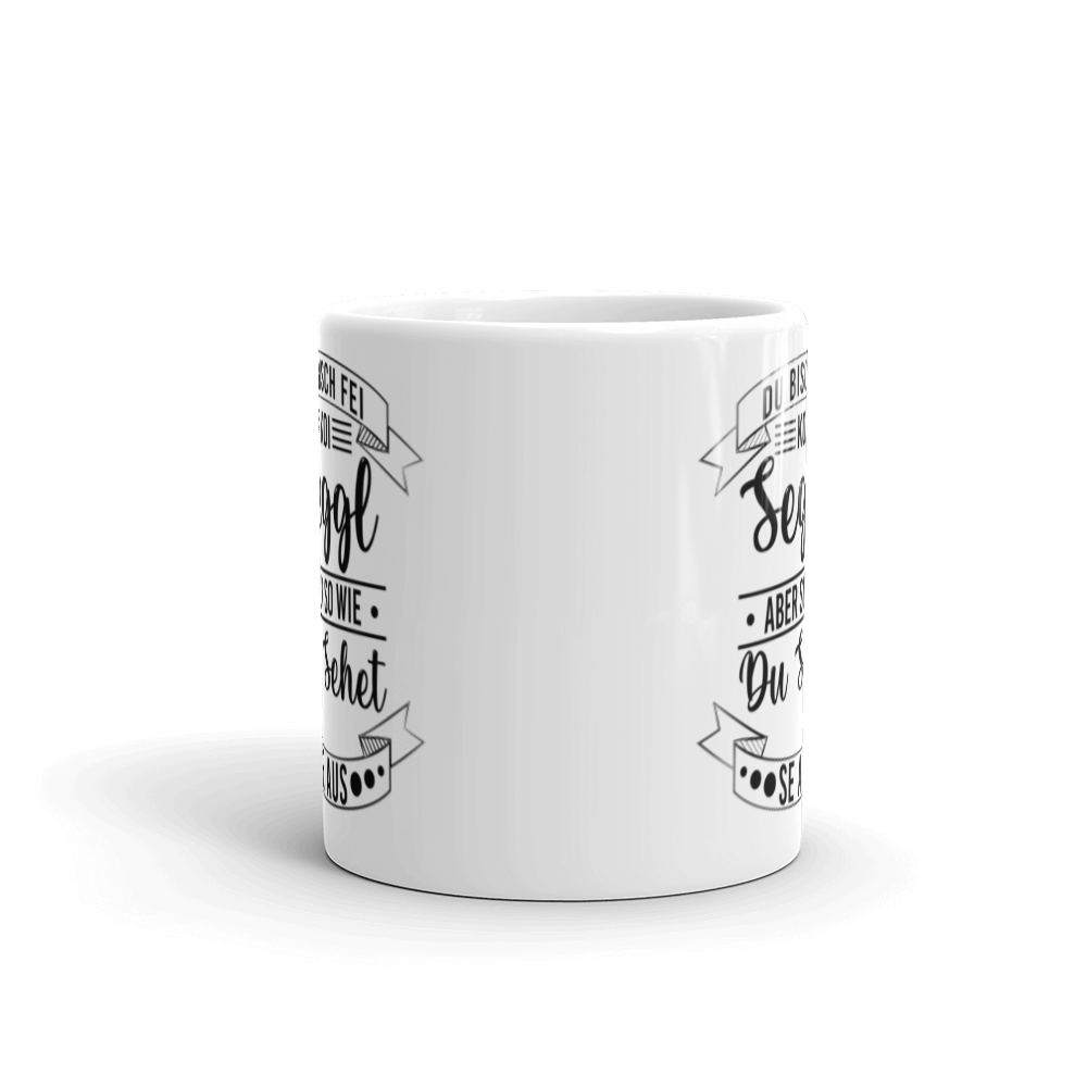 Du Bisch Fei Koi Seggl | Tasse